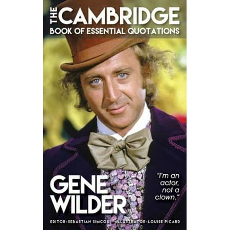 GENE WILDER - The Cambridge Book of Essential Quotations - (Gene Wilder Best Lines)