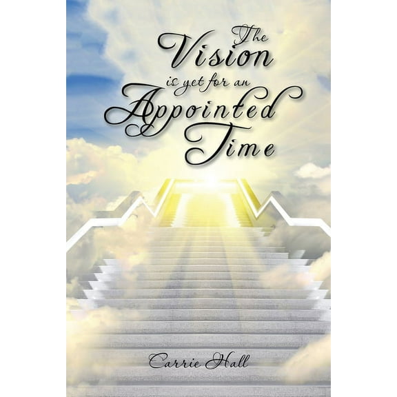 The Vision Is yet for an Appointed Time (Paperback)
