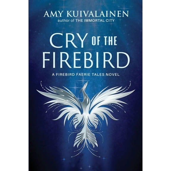 The Firebird Faerie Tales: Cry of the Firebird (Paperback)