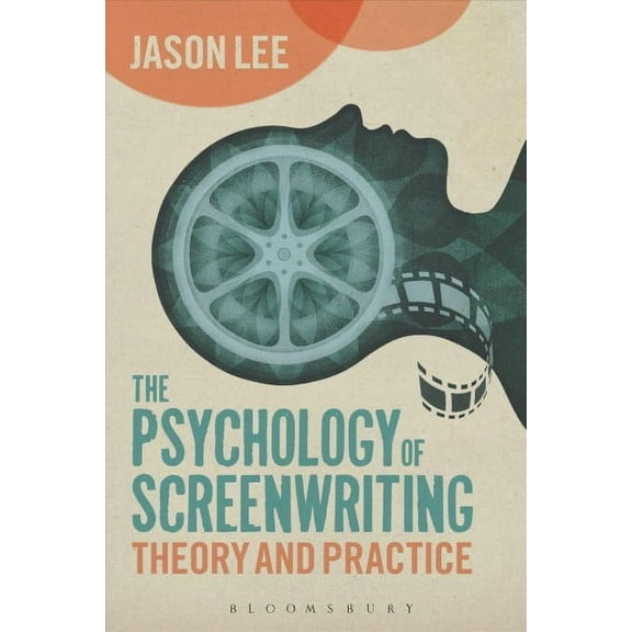 The Psychology of Screenwriting (Paperback)