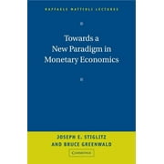 Raffaele Mattioli Lectures: Towards a New Paradigm in Monetary Economics (Hardcover)