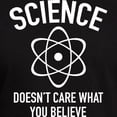 thumbnail image 3 of CafePress - Science Doesn't Care What You Believe In Men's Fit - Men's Fitted T-Shirt, 3 of 4