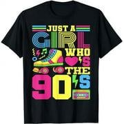 Just A Girl Who Loves The 90s Party 90s Outfit 1990s Costume T-Shirt