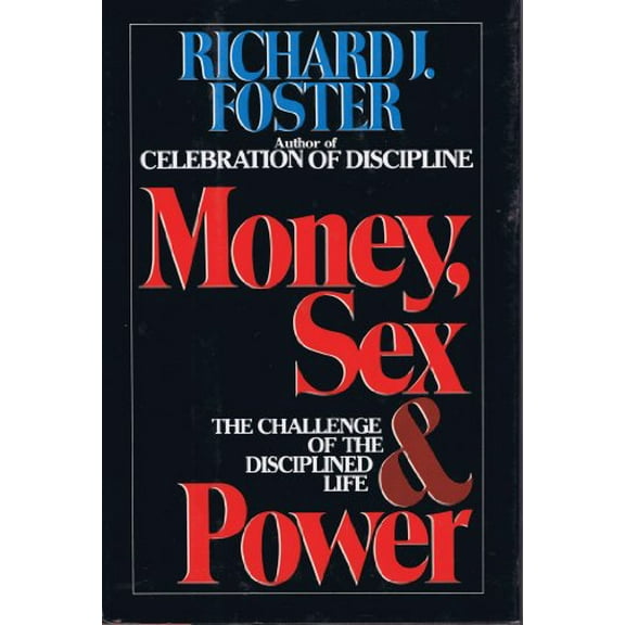 Pre-Owned Money, Sex and Power: The Challenge of the Disciplined Life (Hardcover) 006062826X 9780060628260