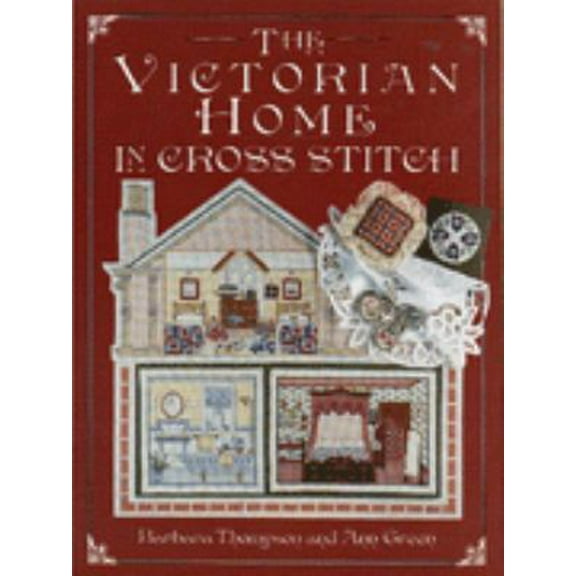 Pre-Owned The Victorian Home in Cross Stitch (Hardcover) 0715304305 9780715304303