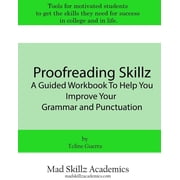 Proofreading Skillz: A Guided Workbook To Help You Improve Your Grammar and Punctuation (Paperback)