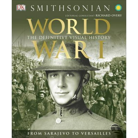 Pre-Owned World War I: The Definitive Visual History (Hardcover) 1465419381 9781465419385