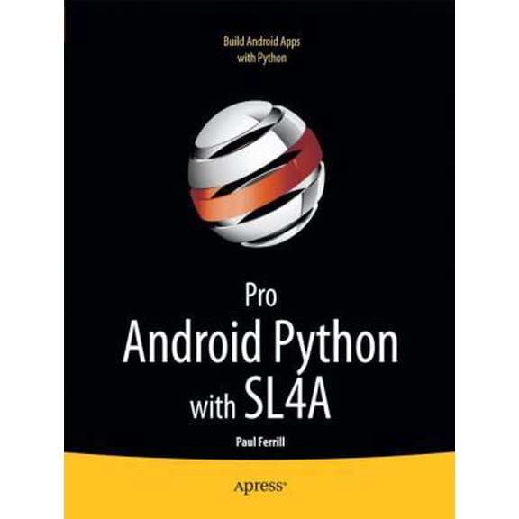 Pre-Owned Pro Android Python with Sl4a: Writing Android Native Apps Using Python, Lua, and Beanshell (Paperback) 1430235691 9781430235699