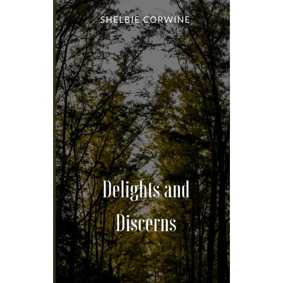 Delights and Discerns, (Paperback)