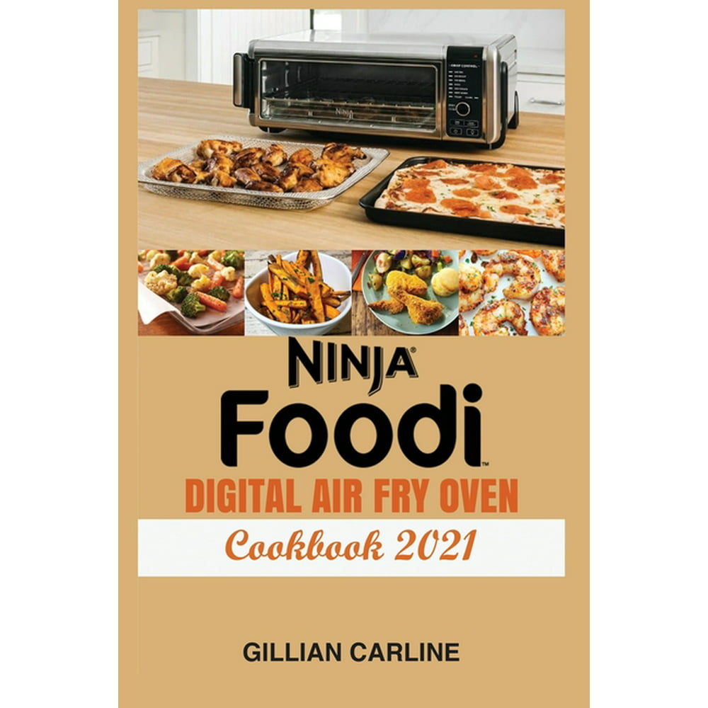 Ninja Foodi Digital Air Fry Oven Cookbook 2021: Simple Air Fryer Oven