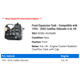 thumbnail image 2 of Front Expansion Tank - Compatible with 1993 - 2002 Cadillac Eldorado 4.6L V8 1994 1995 1996 1997 1998 1999 2000 2001, 2 of 3
