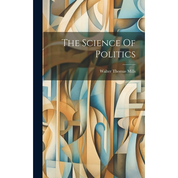 The Science Of Politics (Hardcover)