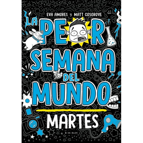 La Peor Semana del Mundo: Martes / Worst Week Ever! Tuesday, (Paperback)