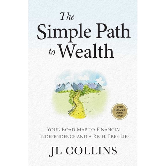 Pre-Owned The Simple Path to Wealth (Revised & Expanded 2025 Edition): Your Road Map to Financial Independence and a Rich, Fre, (Hardcover)