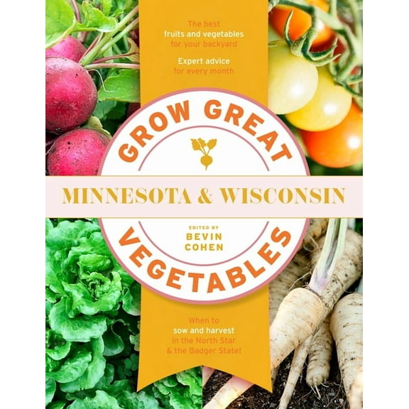 Grow Great Vegetables State-By-State: Grow Great Vegetables Minnesota and Wisconsin (Paperback)