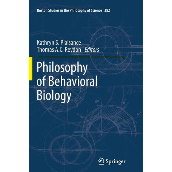 Boston Studies in the Philosophy and His Philosophy of Behavioral Biology, Book 282, (Paperback)