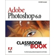 Adobe Photoshop 6.0 Classroom in a Book by Adobe