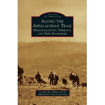 Along the Appalachian Trail: Massachusetts, Vermont, and New Hampshire (Hardcover)