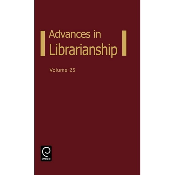 Advances in Librarianship Advances in Librarianship, Book 25, (Hardcover)