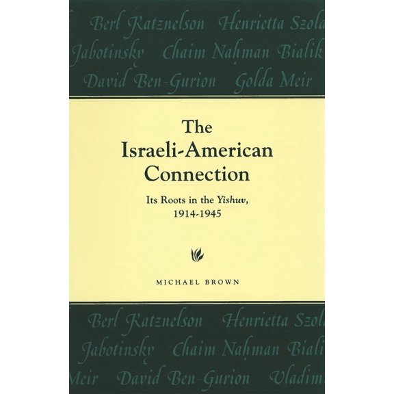 American Holy Land The Israeli-American Connection: Its Roots in the Yishuv, 1914-1945, (Paperback)