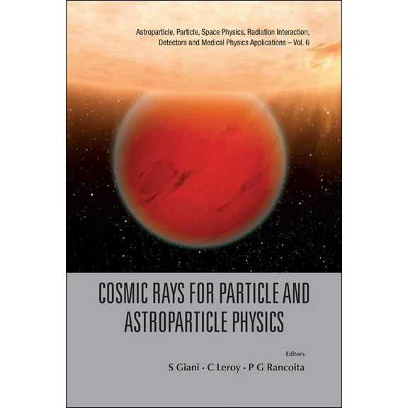 Astroparticle, Particle, Space Physics, Cosmic Rays for Particle & Astropar Phy, Book 6, (Hardcover)