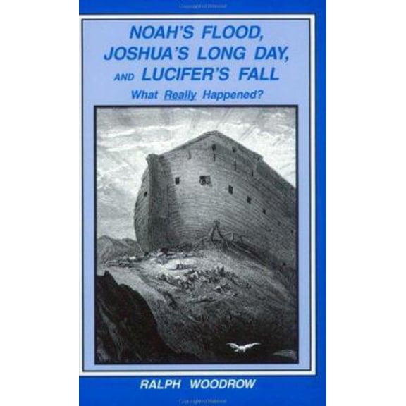 Pre-Owned Noah's Flood, Joshua's Long Day, & Lucifer's Fall: What Really Happened? (Paperback) 0916938077 9780916938079