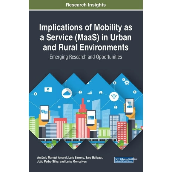 Implications of Mobility as a Service (MaaS) in Urban and Rural Environments: Emerging Research and Opportunities, (Hardcover)