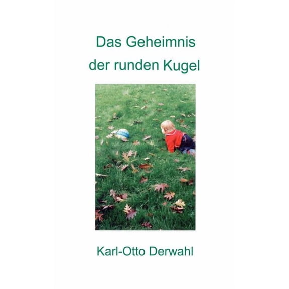 Das Geheimnis der runden Kugel (Paperback)