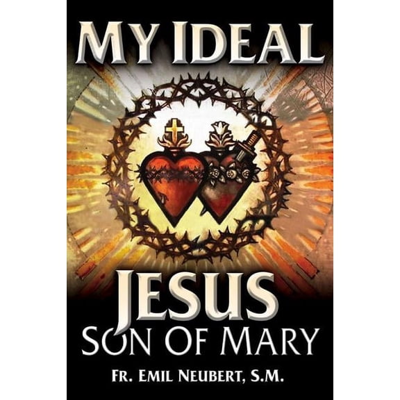 My Ideal: Jesus, Son of Mary, (Paperback)