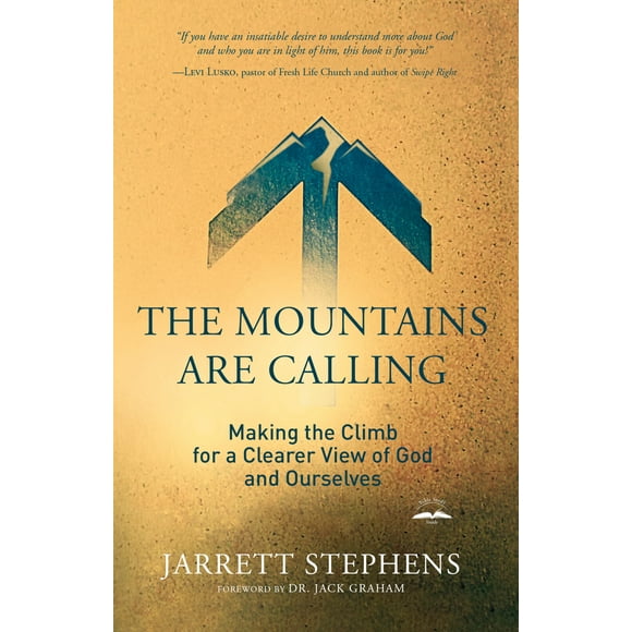 Pre-Owned The Mountains Are Calling: Making the Climb for a Clearer View of God and Ourselves (Paperback) 0735291195 9780735291195