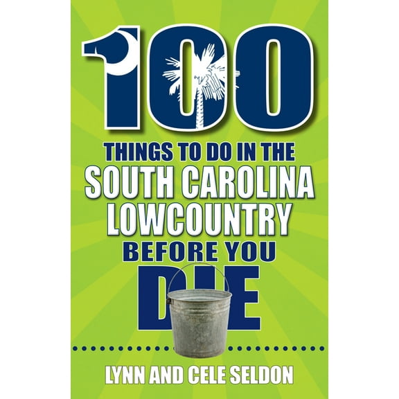 100 Things to Do in the South Carolina Lowcountry Before You Die, (Paperback)