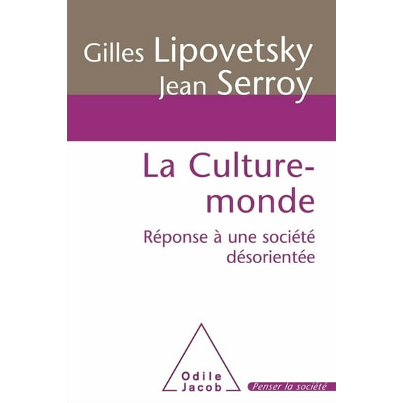 World Culture / La Culture-monde: RÃ©ponse Ã  une sociÃ©tÃ© dÃ©sorientÃ©e, (Paperback)