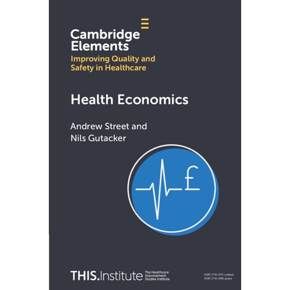 Elements of Improving Quality and Safety Health Economics, (Paperback)