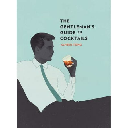 The Gentleman's Guide to Cocktails (Hardcover)