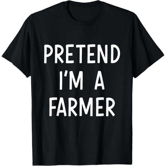 Pretend Im a farmer easy lazy costume for halloween party T-Shirt