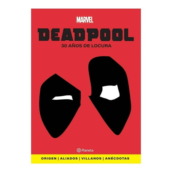 Deadpool 30 Años de Locura Planeta México Marvel
