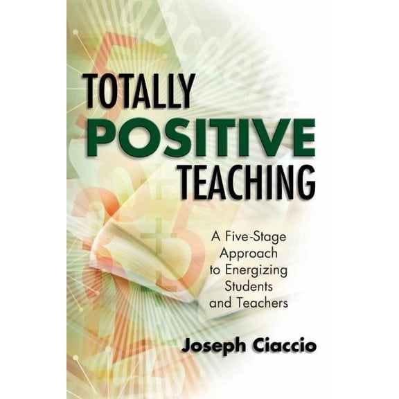 Totally Positive Teaching: A Five-Stage Approach to Energizing Students and Teachers, (Paperback)
