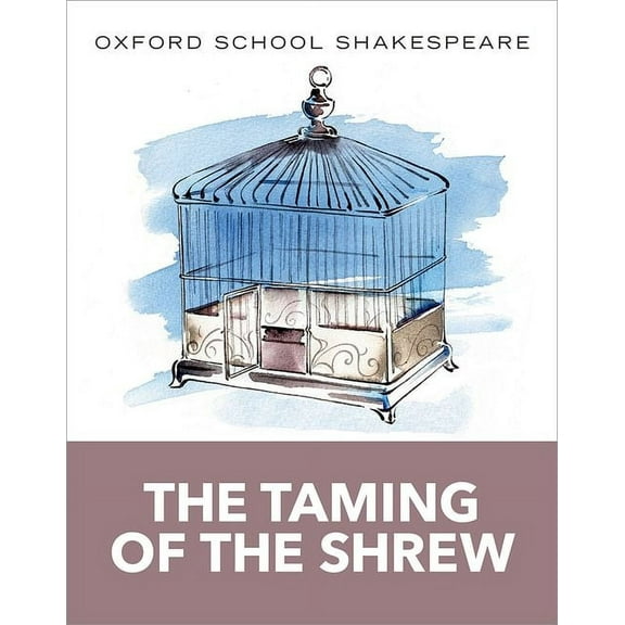 Oxford School Shakespeare The Taming of the Shrew: Oxford School Shakespeare, (Paperback)
