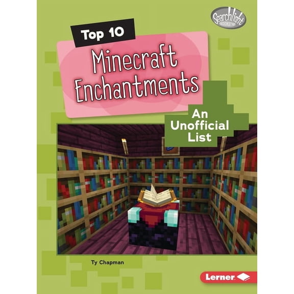 Searchlight Books (Tm) -- Minecraft Top Top 10 Minecraft Enchantments: An Unofficial List, (Paperback)