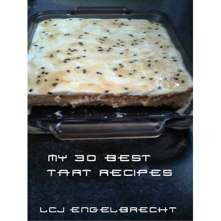 My 30 Best Tart Recipes - eBook