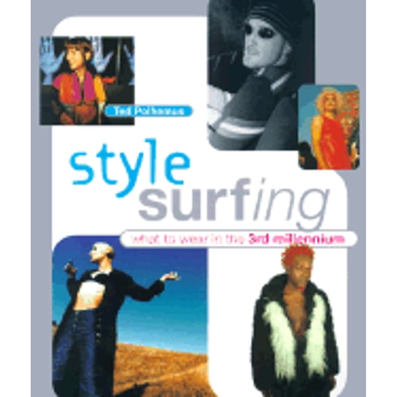 Style Surfing : What to Wear in the 3rd Millennium (Paperback)