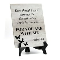 Even Though I Walk Through The Darkest Valley, I Will Fear No Evil, For You Are With Me Psalm 23:4 Portrait Table Sign with Acrylic Stand (6x8“)