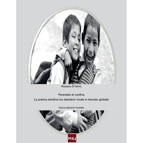 Parentele di confine. La pratica adottiva tra desiderio locale e mercato globale, (Paperback)