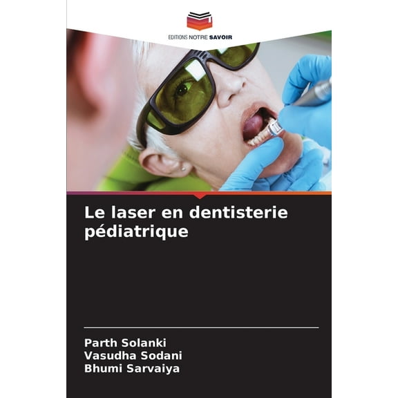 Le laser en dentisterie pédiatrique, (Paperback)