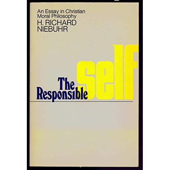 Pre-Owned Responsible Self: An Essay in Christian Moral Philosophy (Paperback) 0060662115 9780060662110