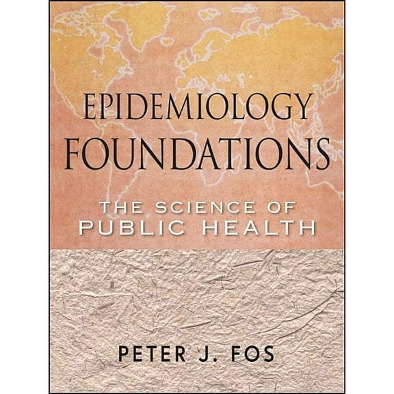 Public Health/Epidemiology and Biostatis Epidemiology Foundations, Book 11, (Paperback)