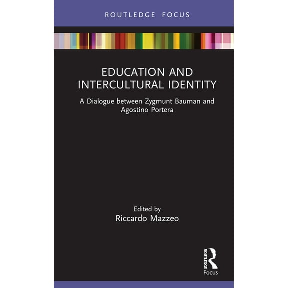 Education and Intercultural Identity: A Dialogue between Zygmunt Bauman and Agostino Portera, (Hardcover)