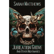 Jubilation Grove and Other Nightmares, (Paperback)