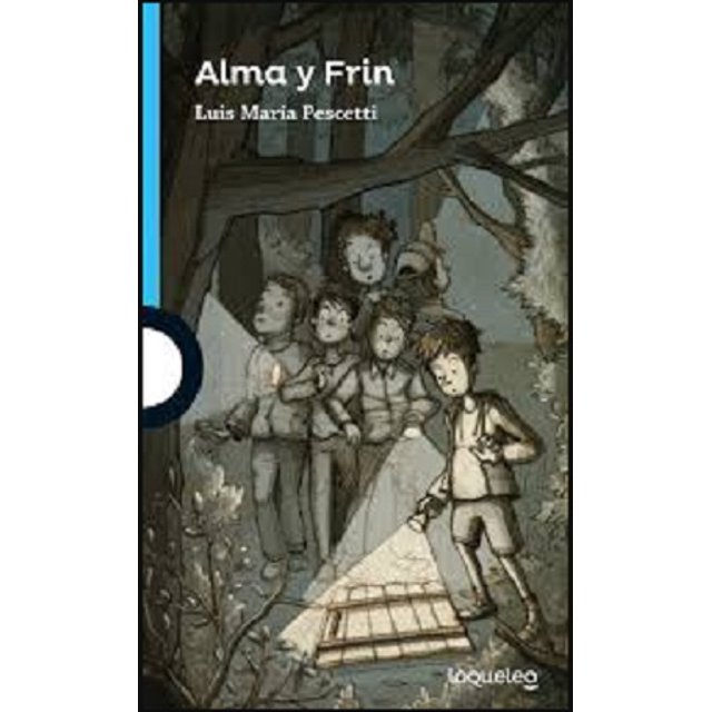 ALMA Y FRIN 2ED LOQUELEO LUIS MARIA PESCETTI