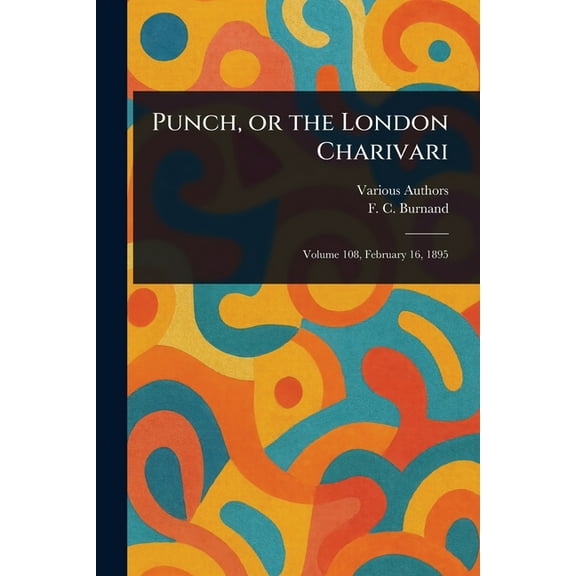 Punch, or the London Charivari, (Paperback)
